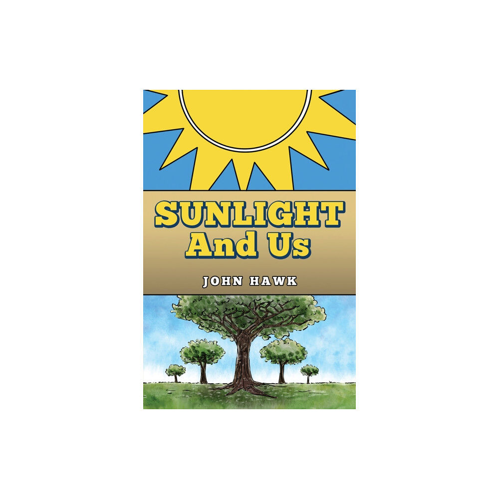Austin Macauley Publishers Sunlight and Us (häftad, eng)