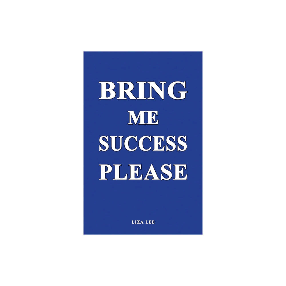 Austin Macauley Publishers Bring Me Success Please (häftad, eng)