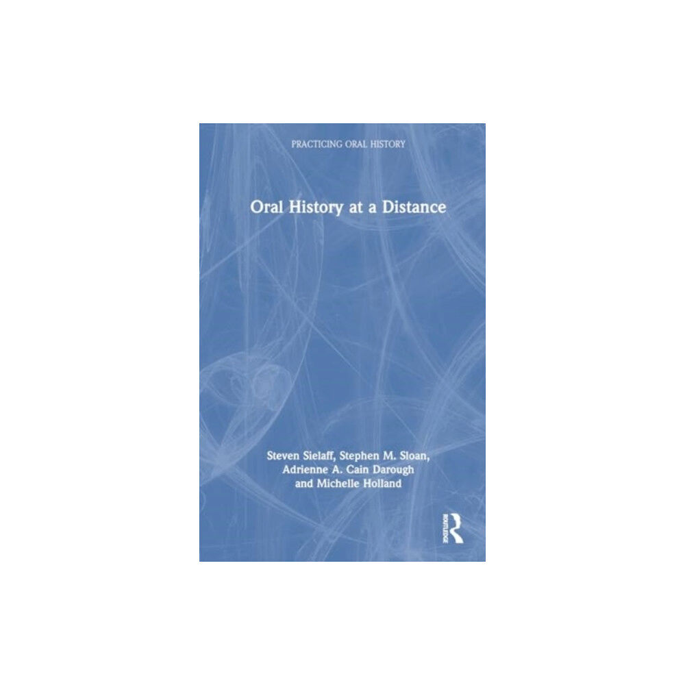 Taylor & francis ltd Oral History at a Distance (häftad, eng)