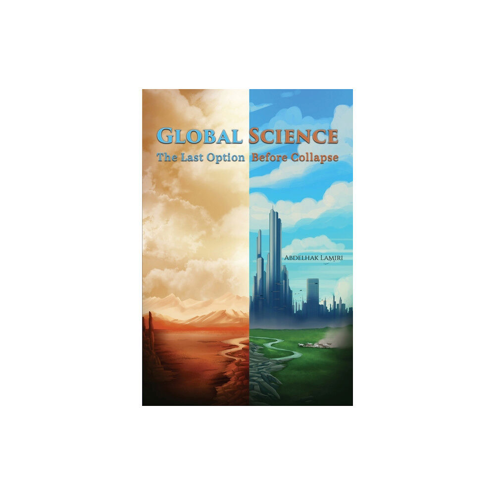 Austin Macauley Publishers Global Science: The Last Option Before Collapse (häftad, eng)