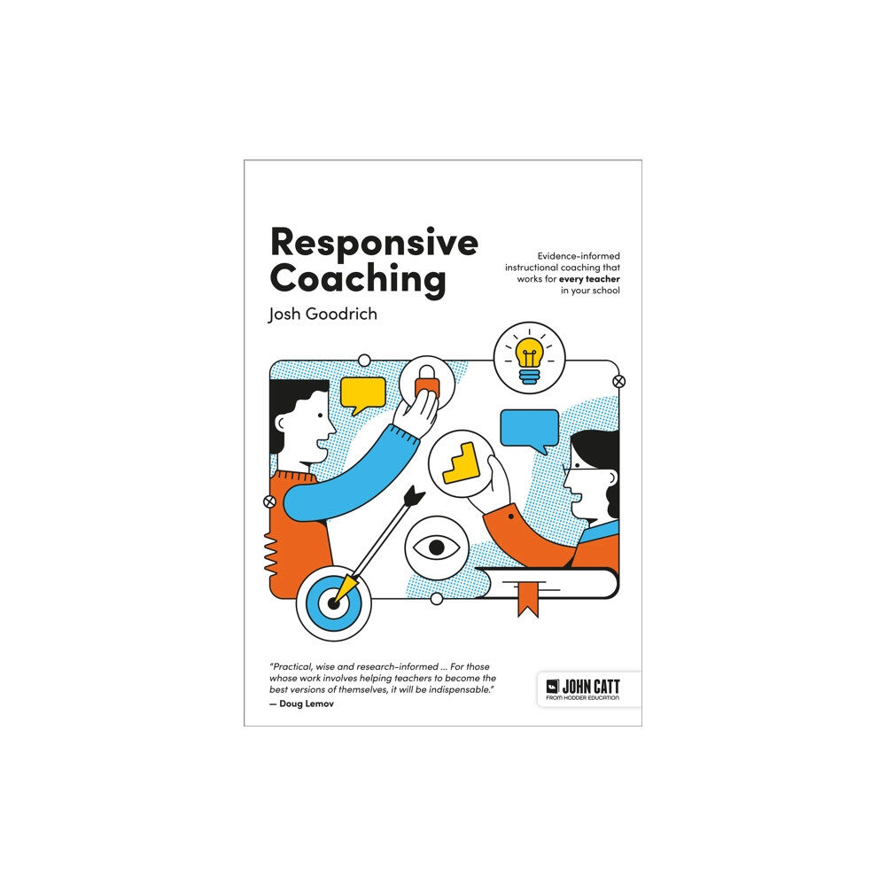 Hachette Learning Responsive Coaching: Evidence-informed instructional coaching that works for every teacher in your school (häftad, eng)