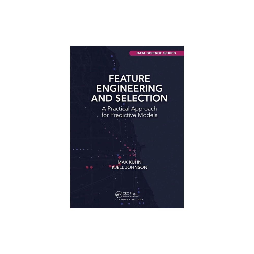 Taylor & francis ltd Feature Engineering and Selection (häftad, eng)