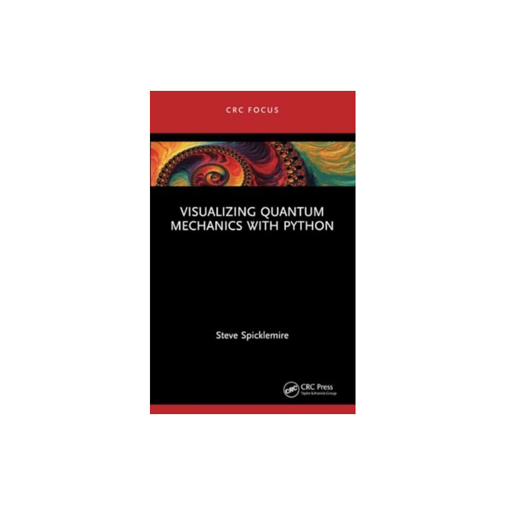 Taylor & francis ltd Visualizing Quantum Mechanics with Python (häftad, eng)