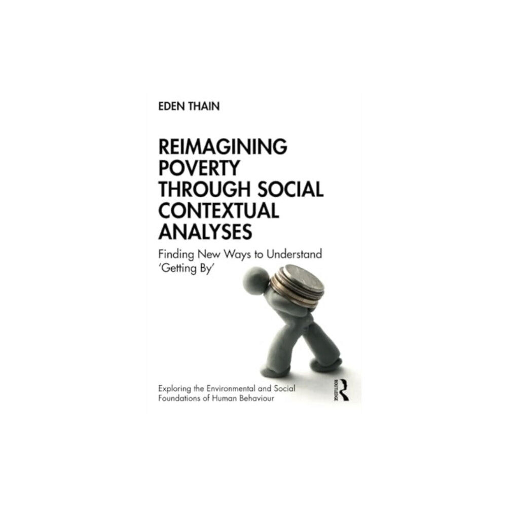 Taylor & francis ltd Reimagining Poverty through Social Contextual Analyses (häftad, eng)