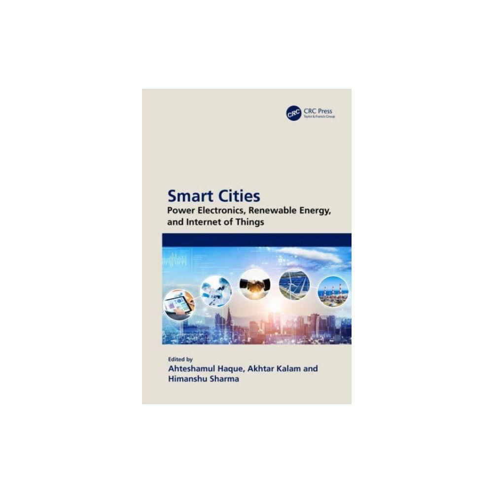 Taylor & francis ltd Smart Cities: Power Electronics, Renewable Energy, and Internet of Things (häftad, eng)