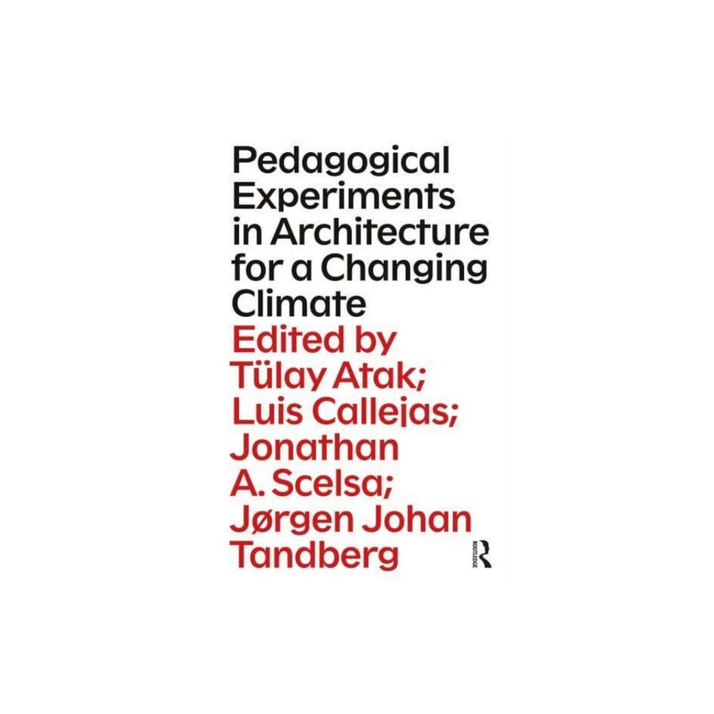 Taylor & francis ltd Pedagogical Experiments in Architecture for a Changing Climate (häftad, eng)