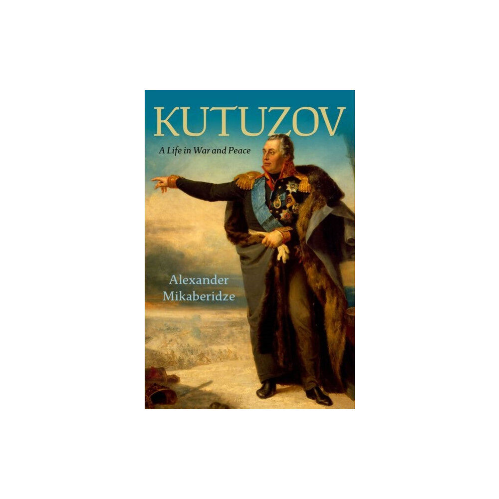Oxford University Press Inc Kutuzov (inbunden, eng)