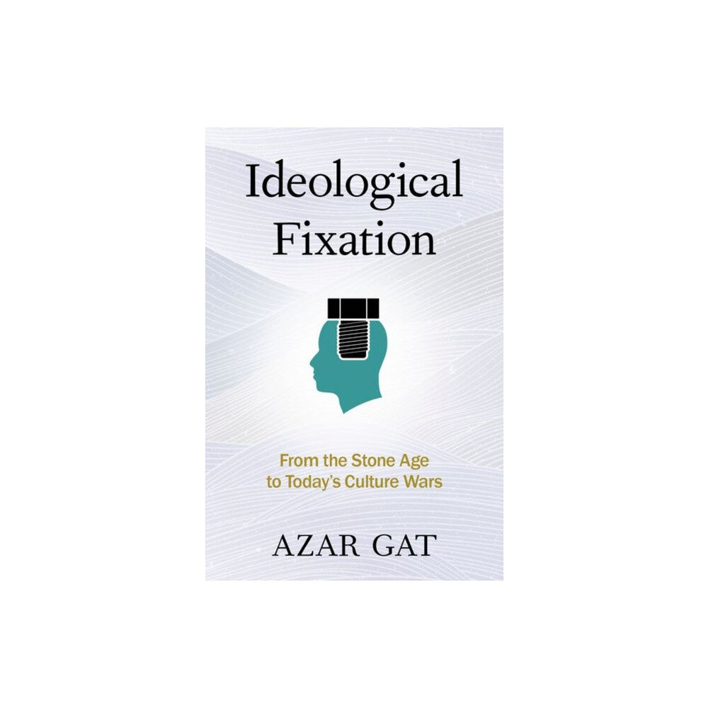 Oxford University Press Inc Ideological Fixation (inbunden, eng)