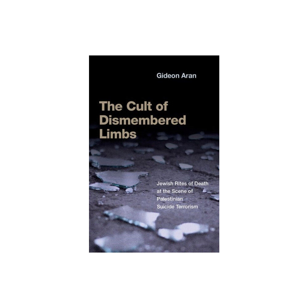 Oxford University Press Inc The Cult of Dismembered Limbs (häftad, eng)