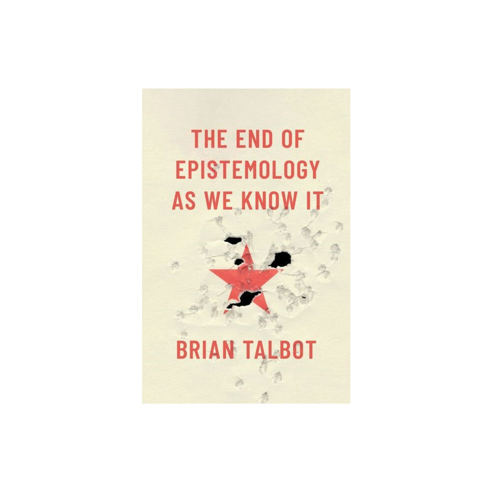 Oxford University Press Inc The End of Epistemology As We Know It (inbunden, eng)