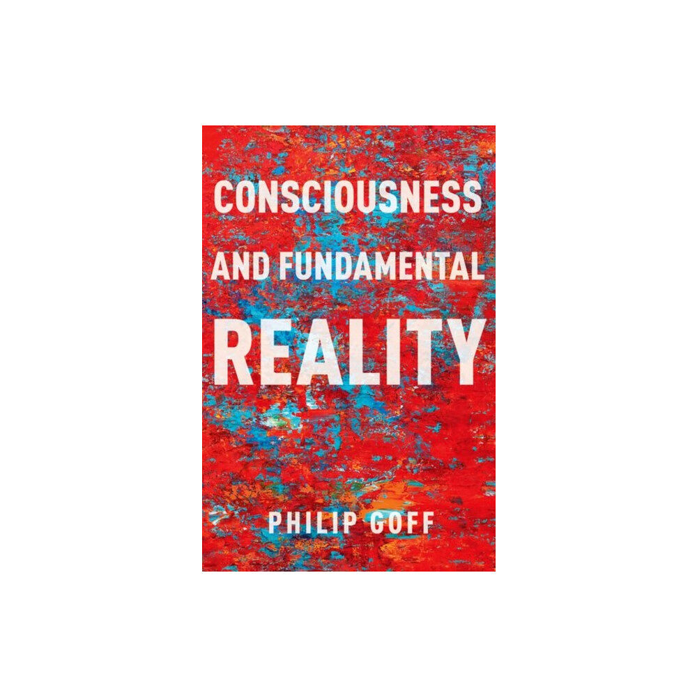Oxford University Press Inc Consciousness and Fundamental Reality (häftad, eng)