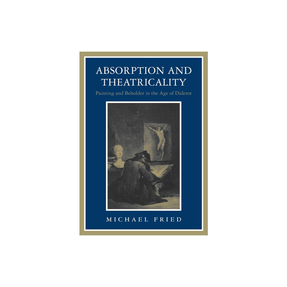 The university of chicago press Absorption and Theatricality (häftad, eng)