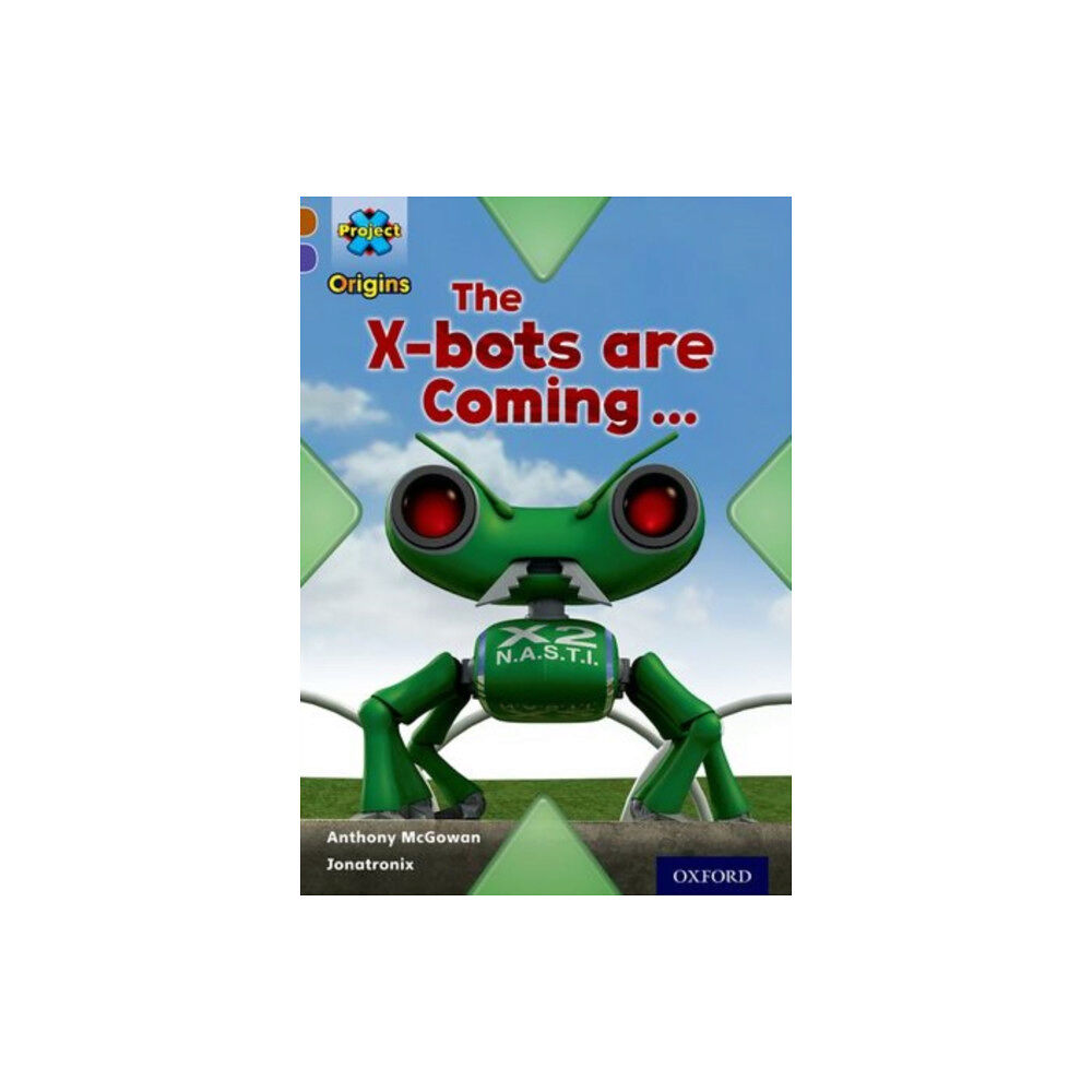 Oxford University Press Project X Origins: Brown Book Band, Oxford Level 11: Strong Defences: The X-bots are Coming (häftad, eng)