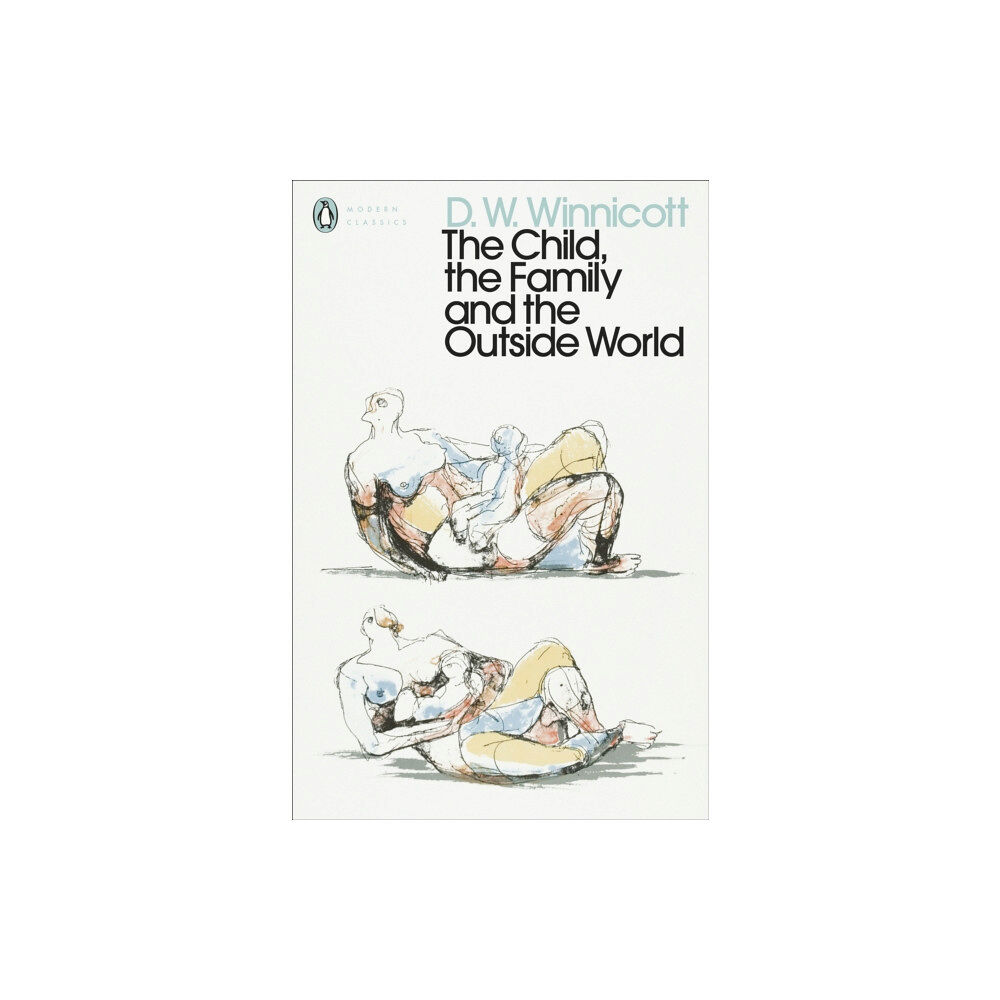 Penguin books ltd The Child, the Family, and the Outside World (häftad, eng)