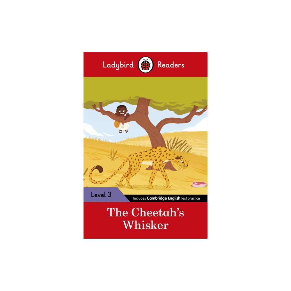 Penguin Random House Children's UK Ladybird Readers Level 3 - Tales from Africa - The Cheetah's Whisker (ELT Graded Reader) (häftad, eng)