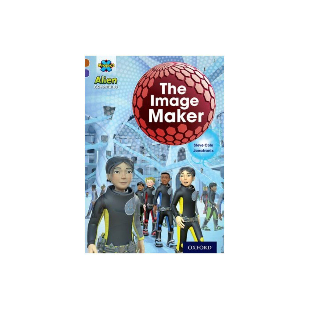 Oxford University Press Project X Alien Adventures: Brown Book Band, Oxford Level 11: The Image Maker (häftad, eng)