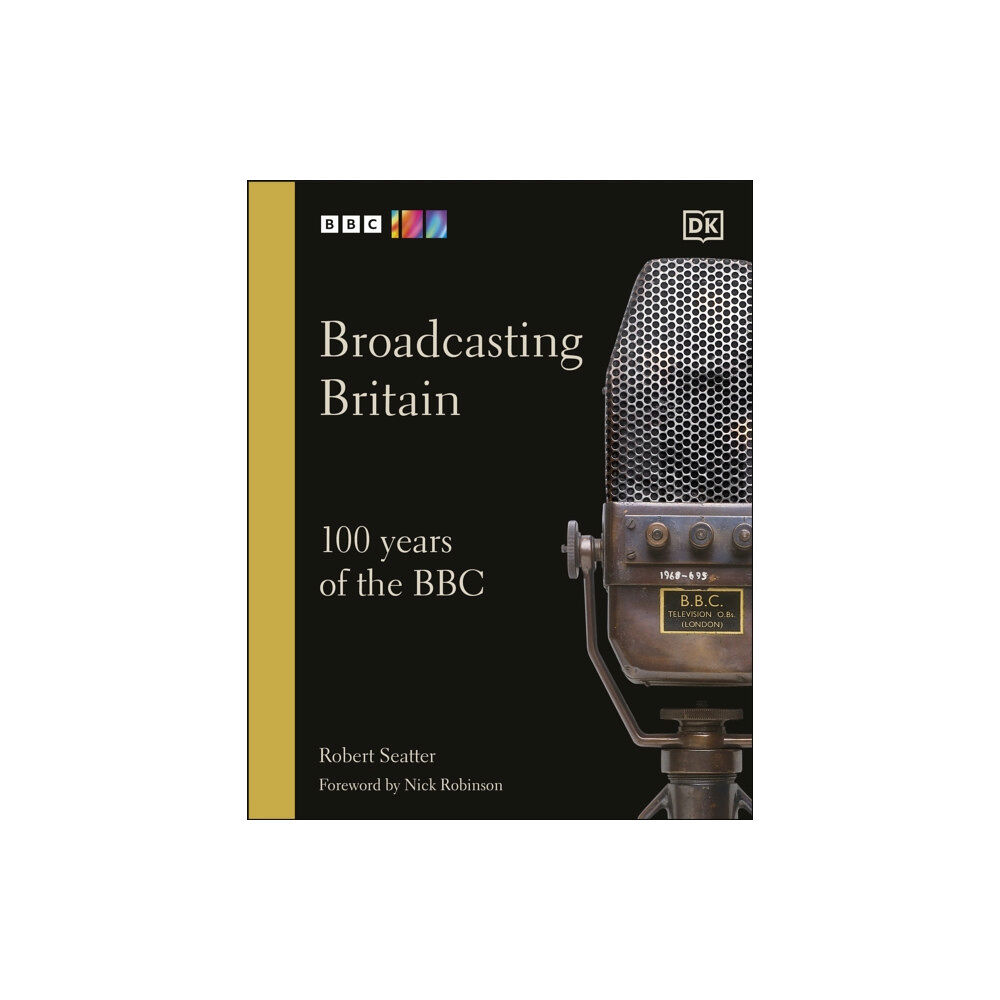 Dorling Kindersley Ltd Broadcasting Britain (inbunden, eng)