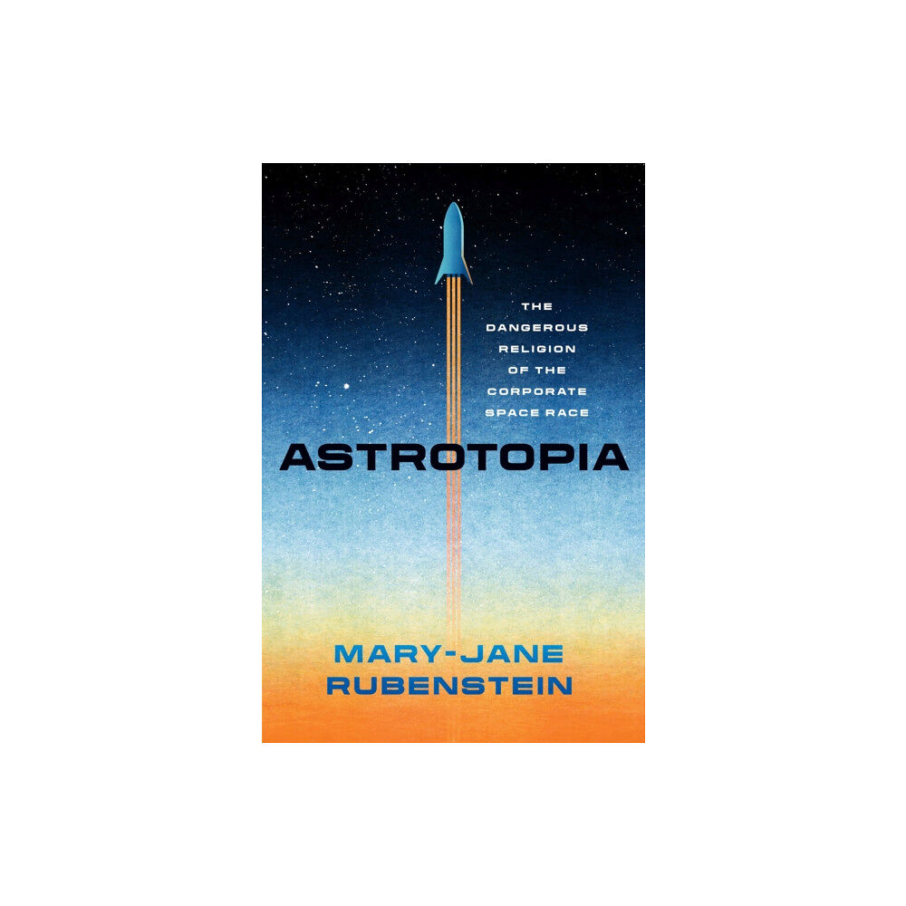 The university of chicago press Astrotopia (inbunden, eng)