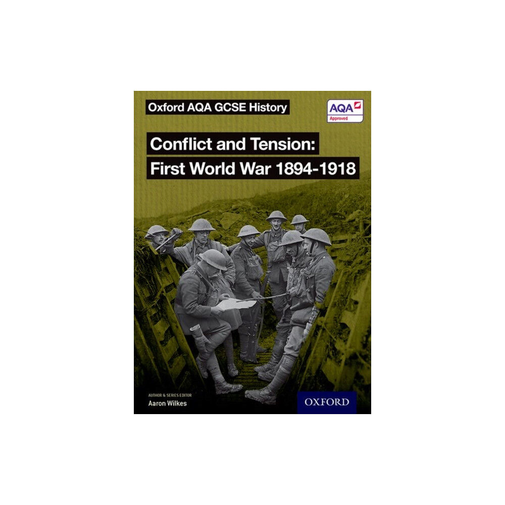 Oxford University Press Oxford AQA GCSE History: Conflict and Tension First World War 1894-1918 Student Book (häftad, eng)