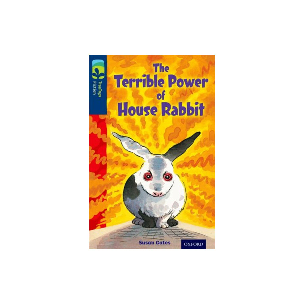 Oxford University Press Oxford Reading Tree TreeTops Fiction: Level 14 More Pack A: The Terrible Power of House Rabbit (häftad, eng)