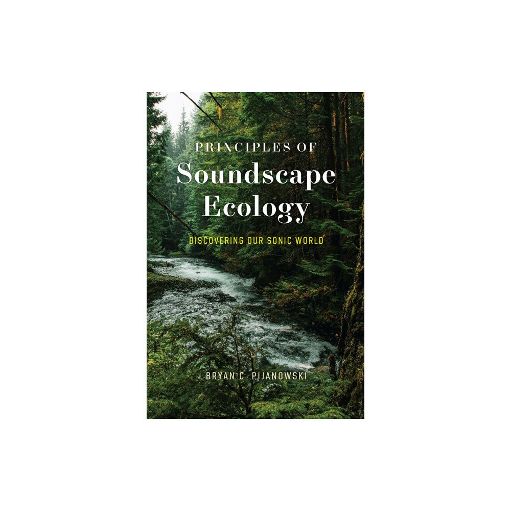 The university of chicago press Principles of Soundscape Ecology (häftad, eng)