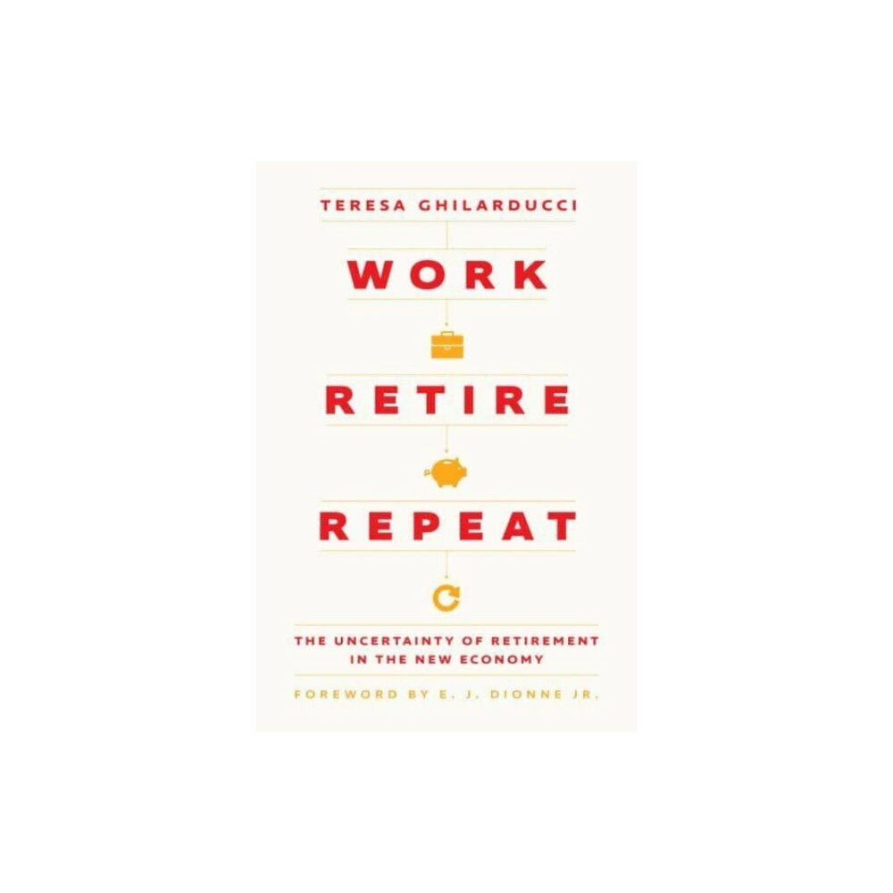 The university of chicago press Work, Retire, Repeat (inbunden, eng)