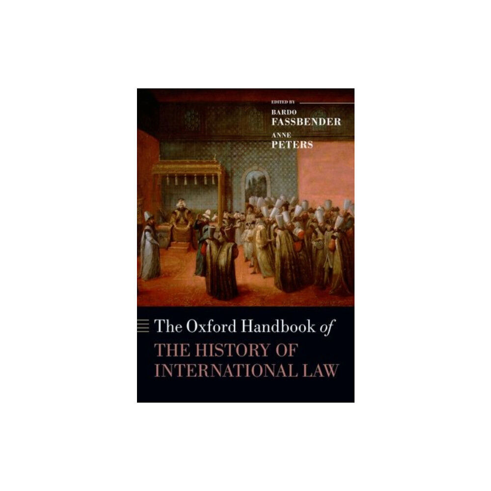 Oxford University Press The Oxford Handbook of the History of International Law (häftad, eng)
