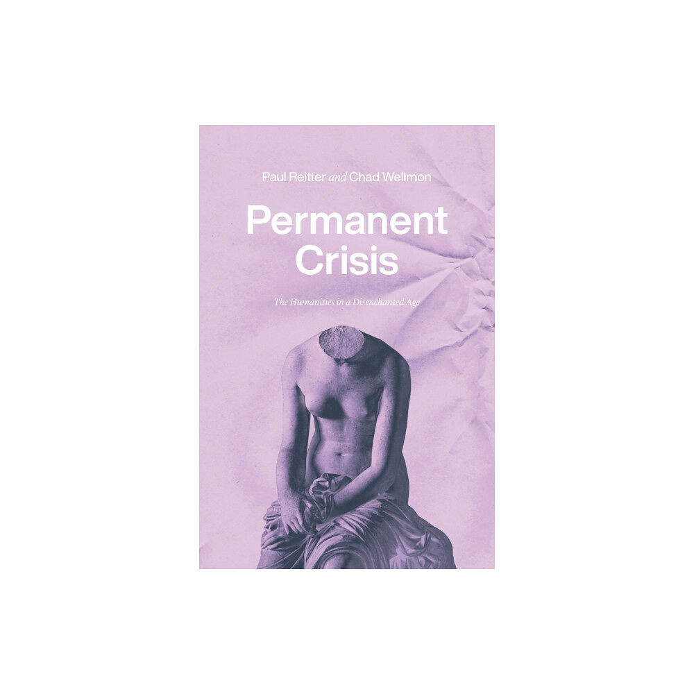 The university of chicago press Permanent Crisis (häftad, eng)