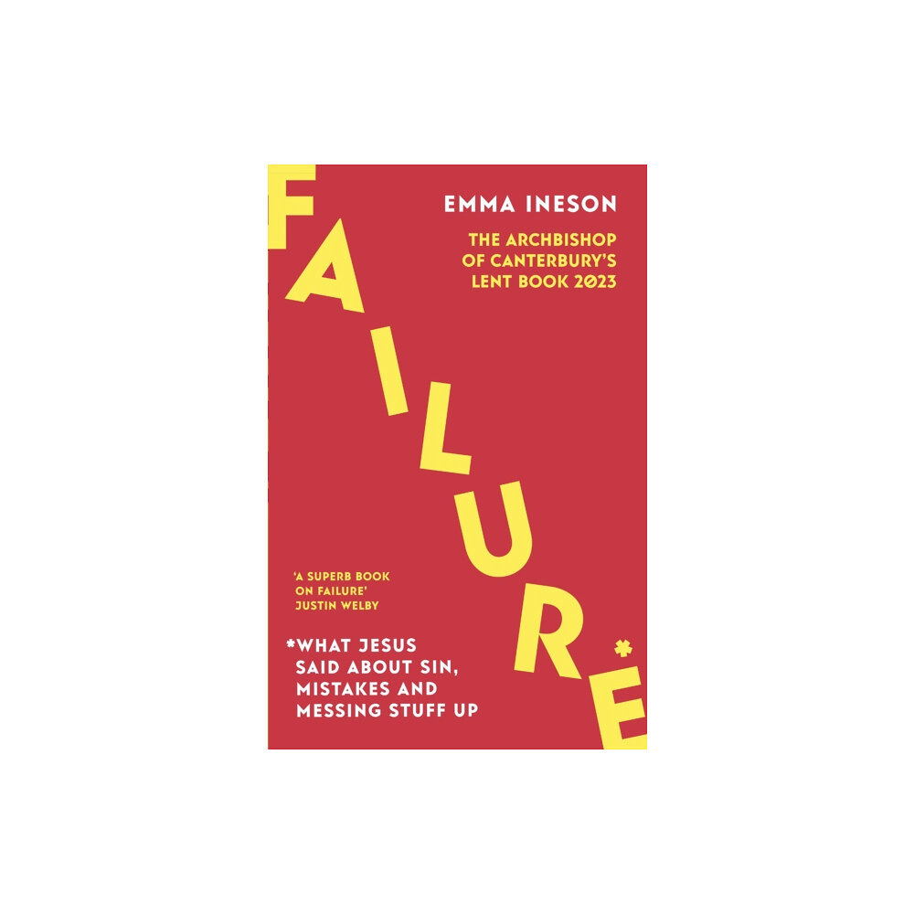 Spck publishing Failure: What Jesus Said About Sin, Mistakes and – The Archbishop of Canterbury`s Lent Book 2023 (häftad, eng)