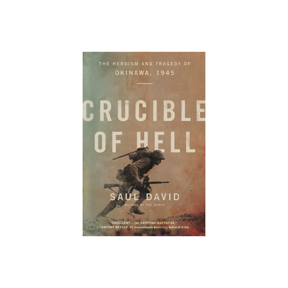 Not Stated Crucible of Hell : The Heroism and Tragedy of Okinawa, 1945