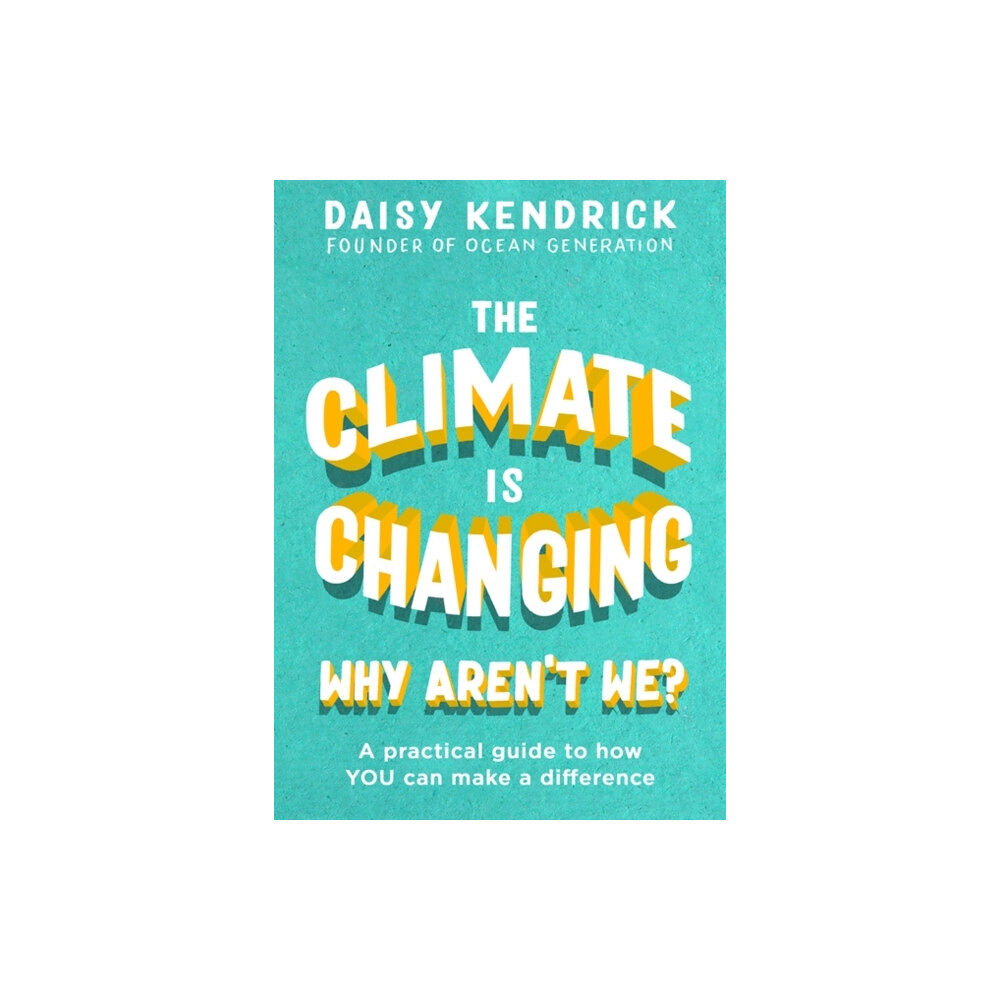 Little, Brown Book Group The Climate is Changing, Why Aren't We? (inbunden, eng)