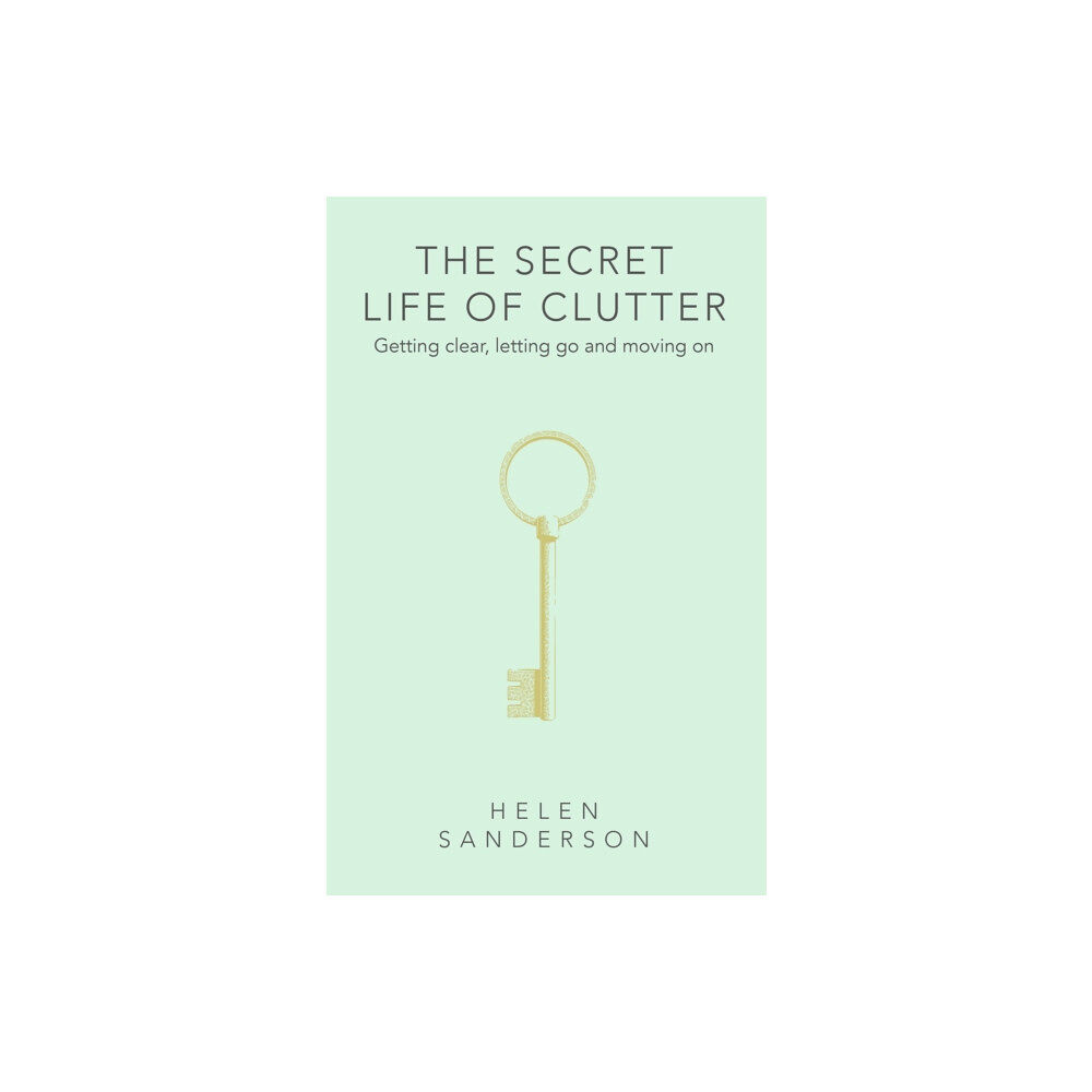 Little, Brown Book Group The Secret Life of Clutter (inbunden, eng)