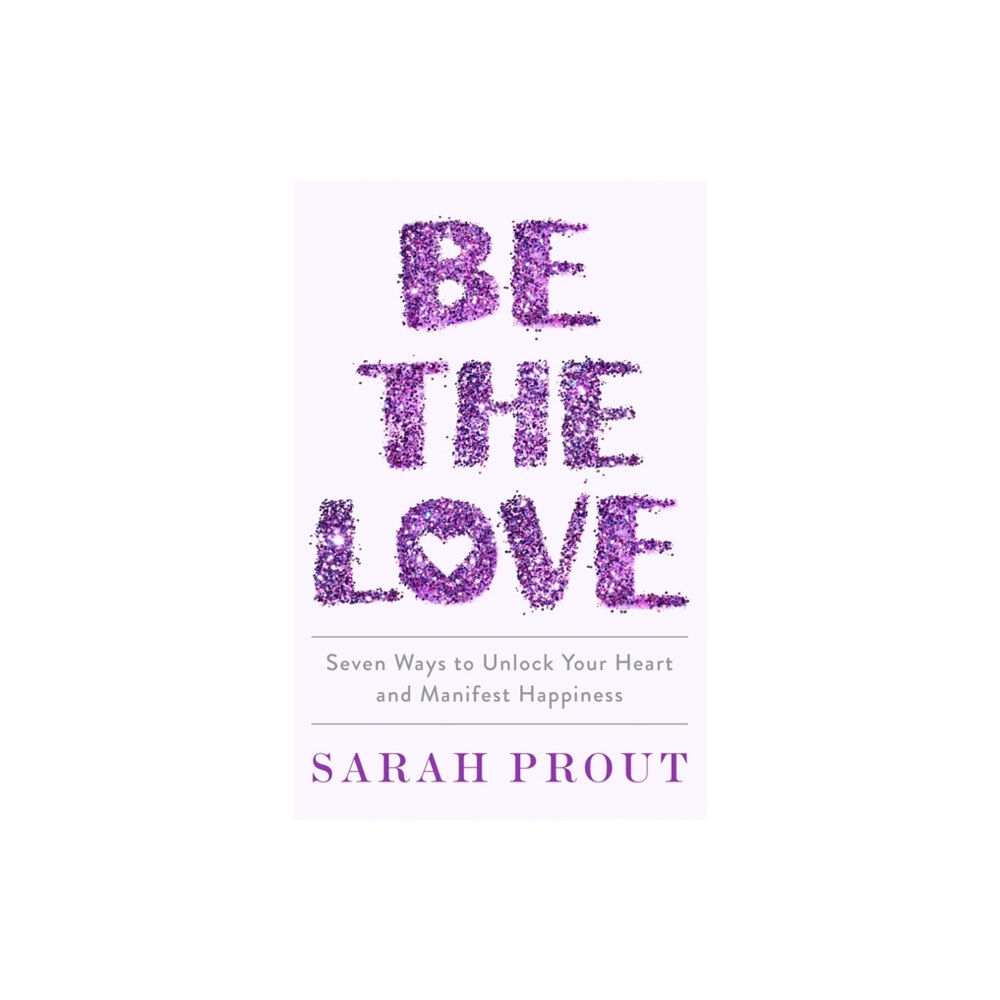 Little, Brown Book Group Be the Love (häftad, eng)