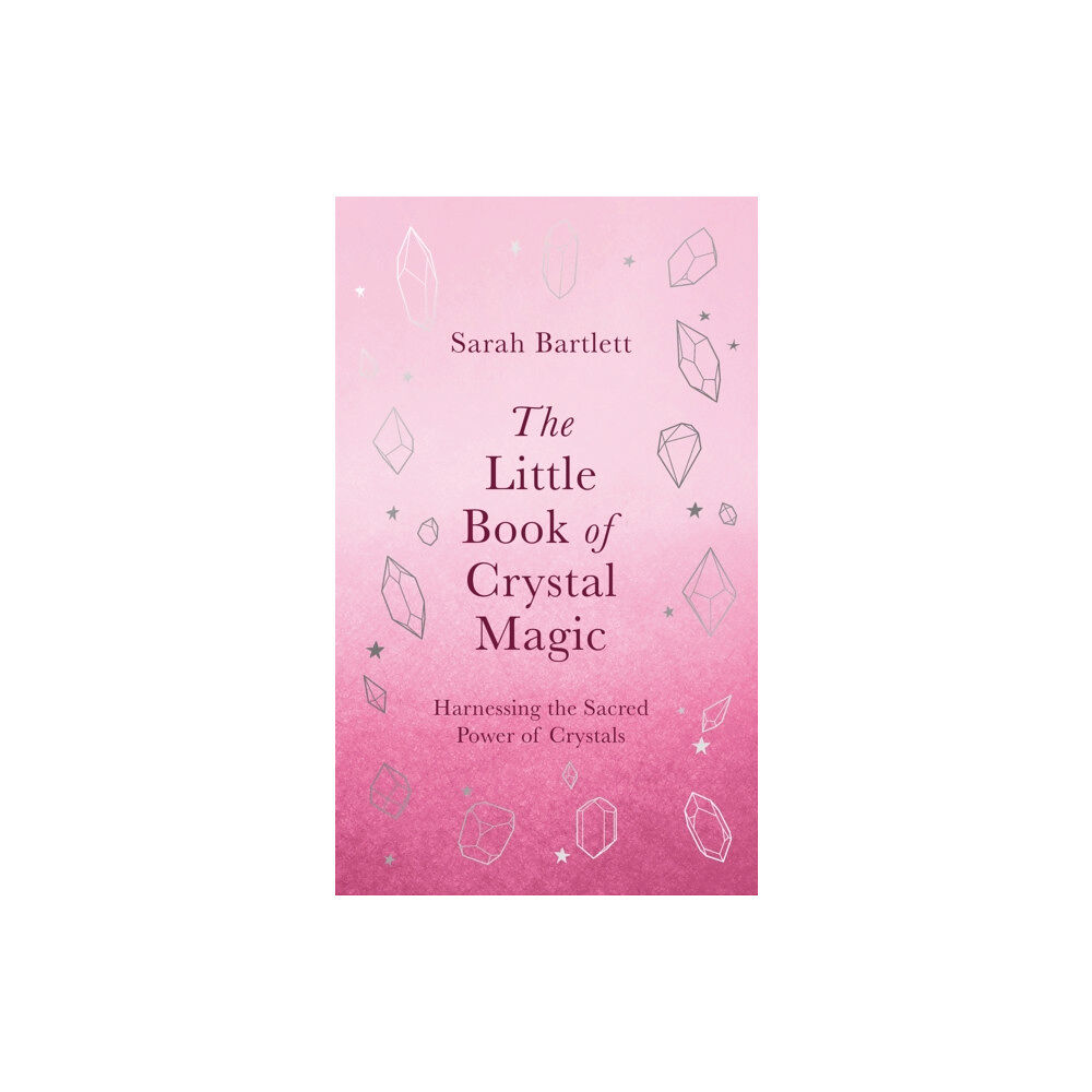Little, Brown Book Group The Little Book of Crystal Magic (inbunden, eng)
