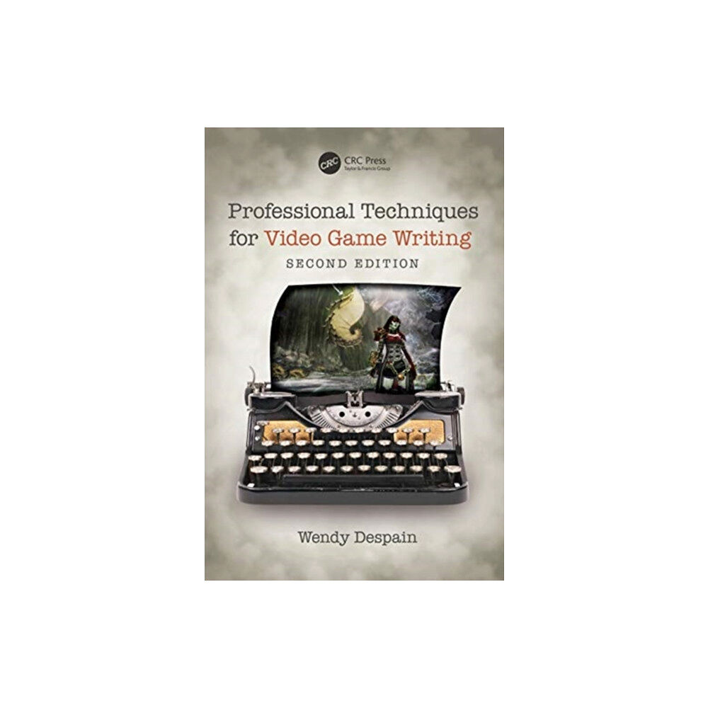 Taylor & francis ltd Professional Techniques for Video Game Writing (häftad, eng)