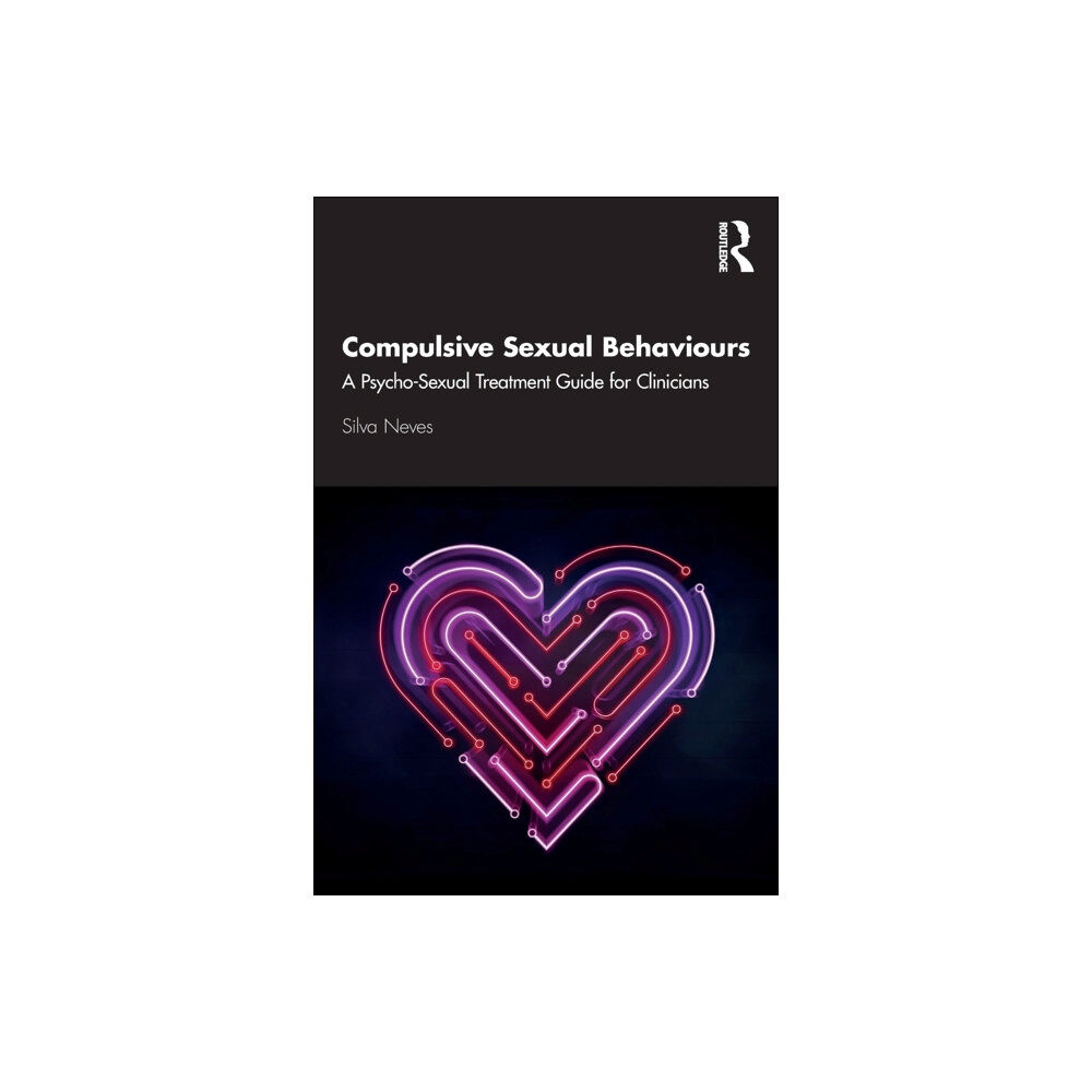 Taylor & francis ltd Compulsive Sexual Behaviours (häftad, eng)