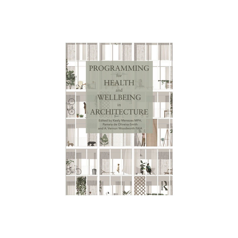 Taylor & francis ltd Programming for Health and Wellbeing in Architecture (häftad, eng)