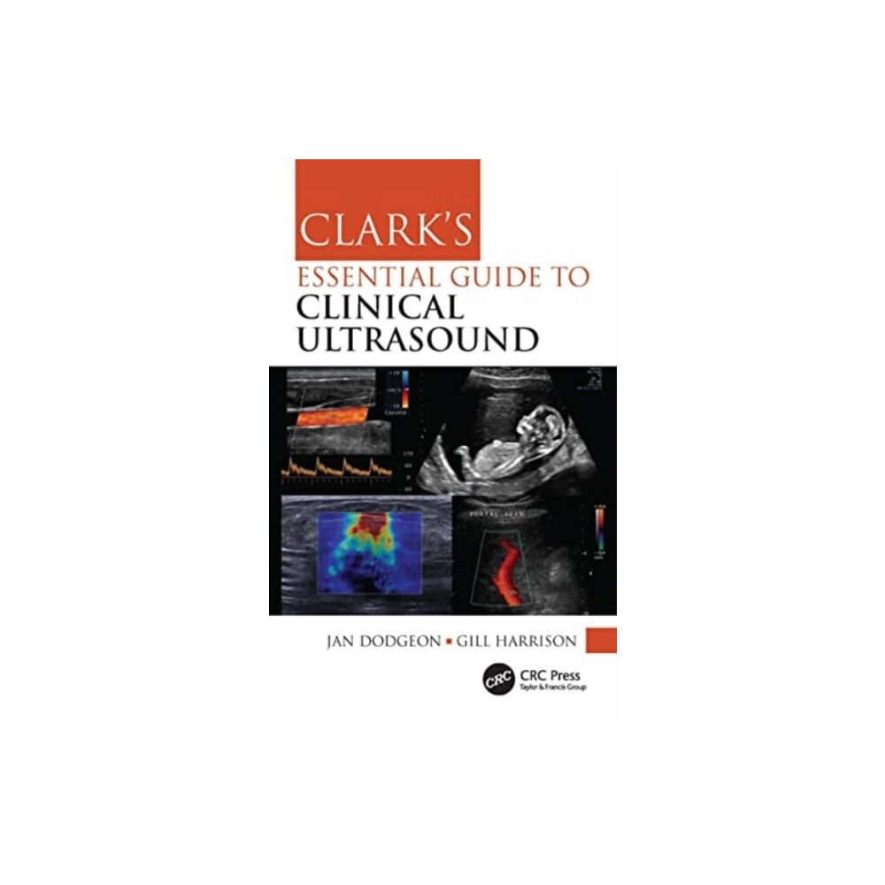 Taylor & francis ltd Clark's Essential Guide to Clinical Ultrasound (häftad, eng)