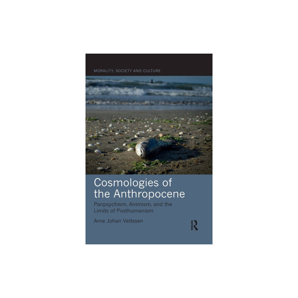 Taylor & francis ltd Cosmologies of the Anthropocene (häftad, eng)