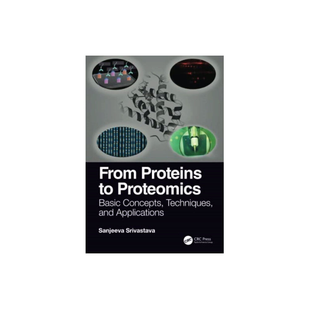 Taylor & francis ltd From Proteins to Proteomics (häftad, eng)