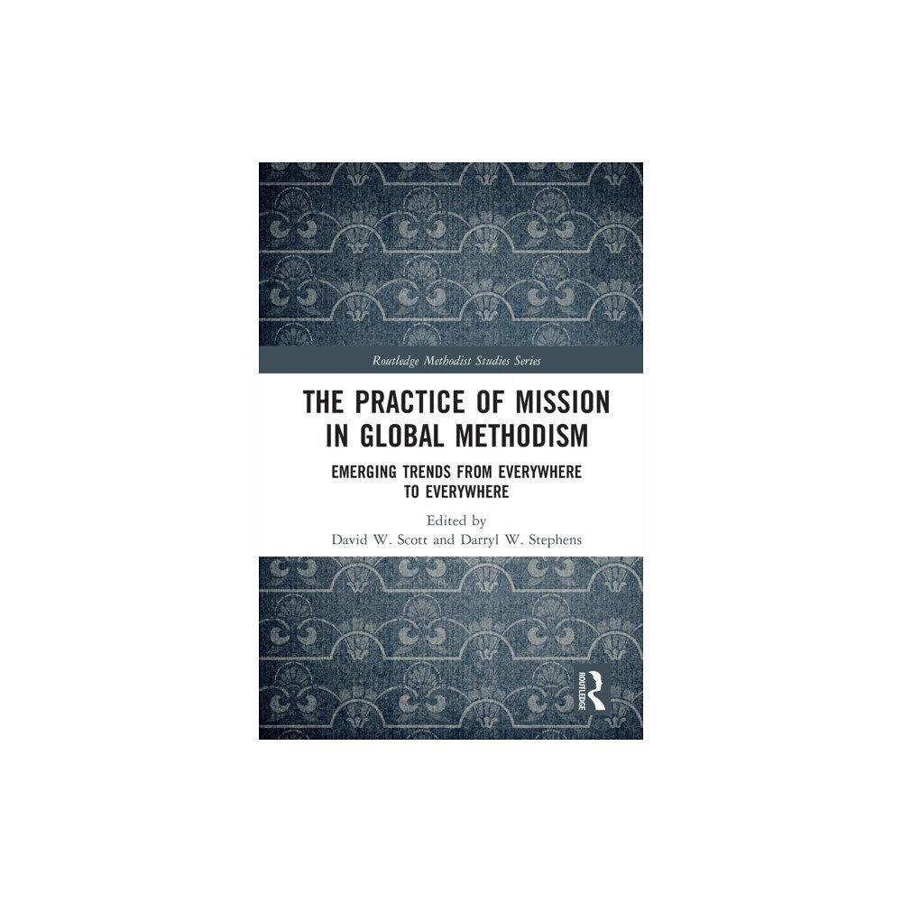 Taylor & francis ltd The Practice of Mission in Global Methodism (häftad, eng)