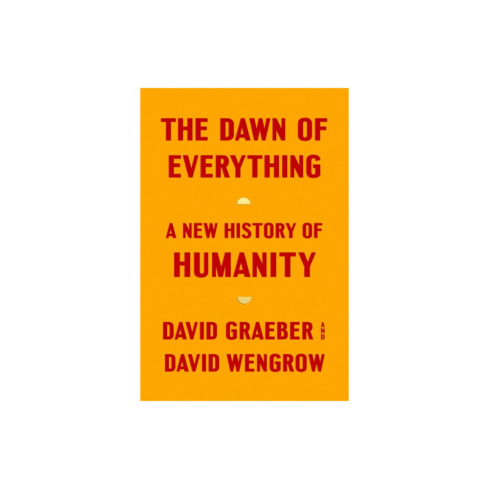 Farrar, Straus and Giroux Dawn of Everything (inbunden, eng)