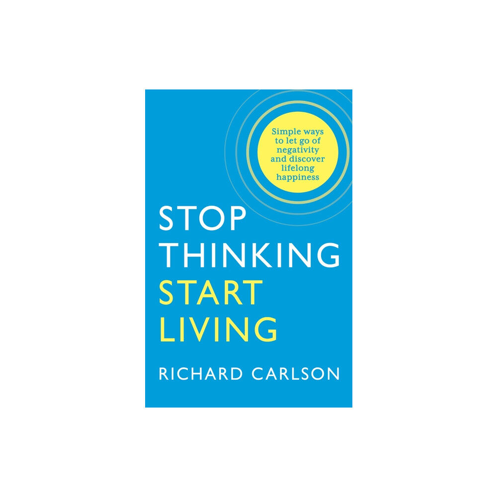 HarperCollins Publishers Stop Thinking, Start Living (häftad, eng)