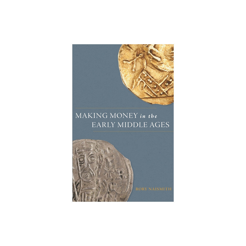 Princeton University Press Making Money in the Early Middle Ages (inbunden, eng)