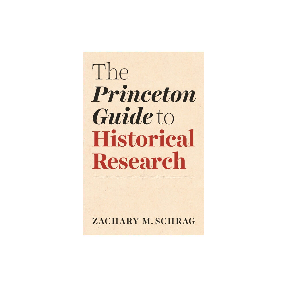 Princeton University Press The Princeton Guide to Historical Research (häftad, eng)