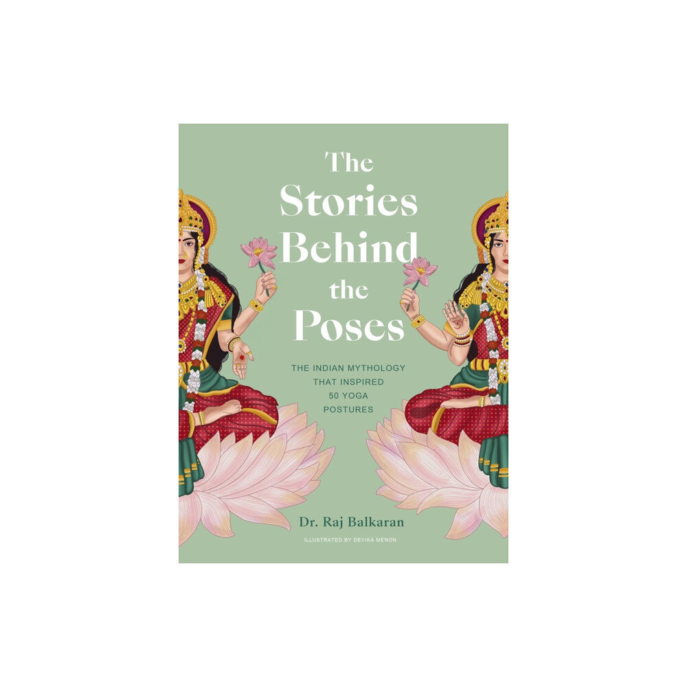 Quarto Publishing Plc The Stories Behind the Poses (inbunden, eng)