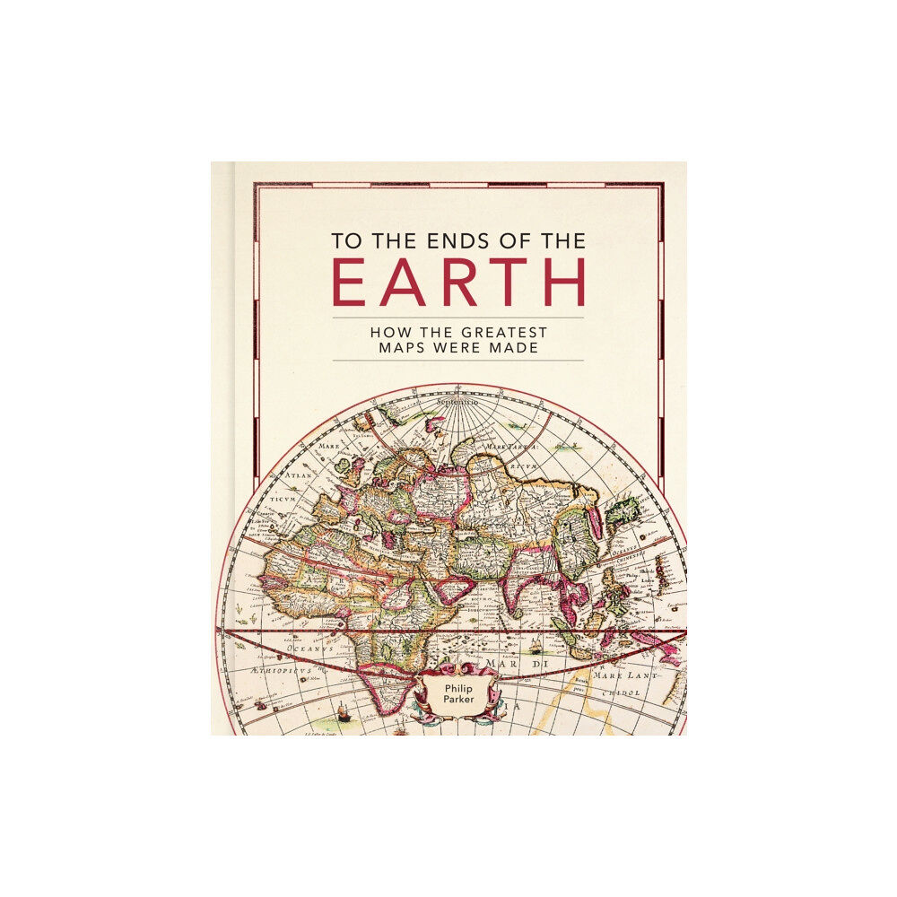 Quarto Publishing Plc To the Ends of the Earth (inbunden, eng)