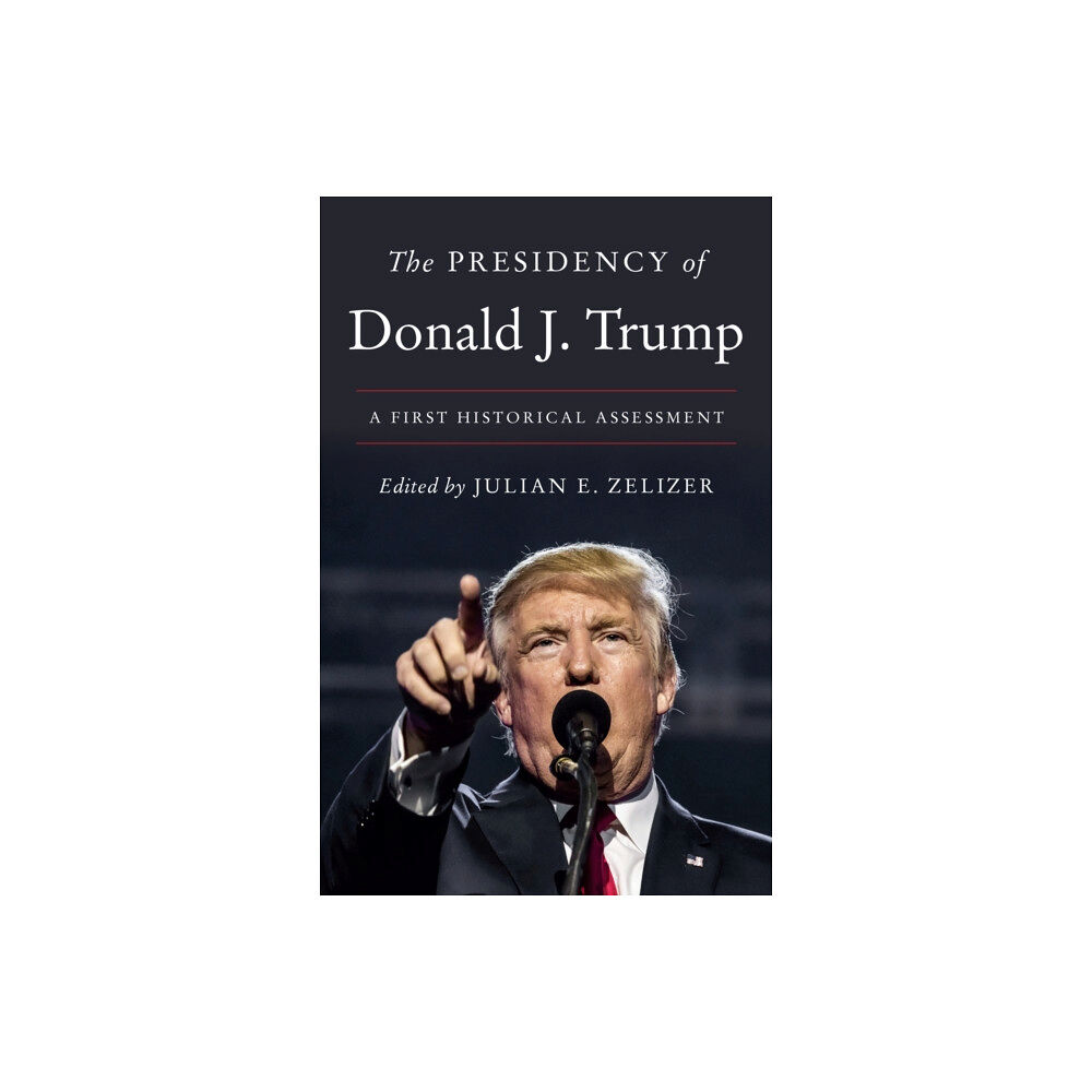 Princeton University Press The Presidency of Donald J. Trump (häftad, eng)