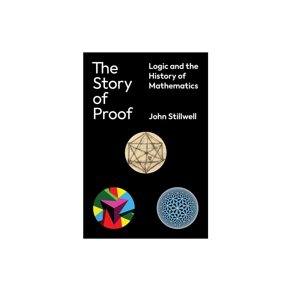 Princeton University Press The Story of Proof (inbunden, eng)