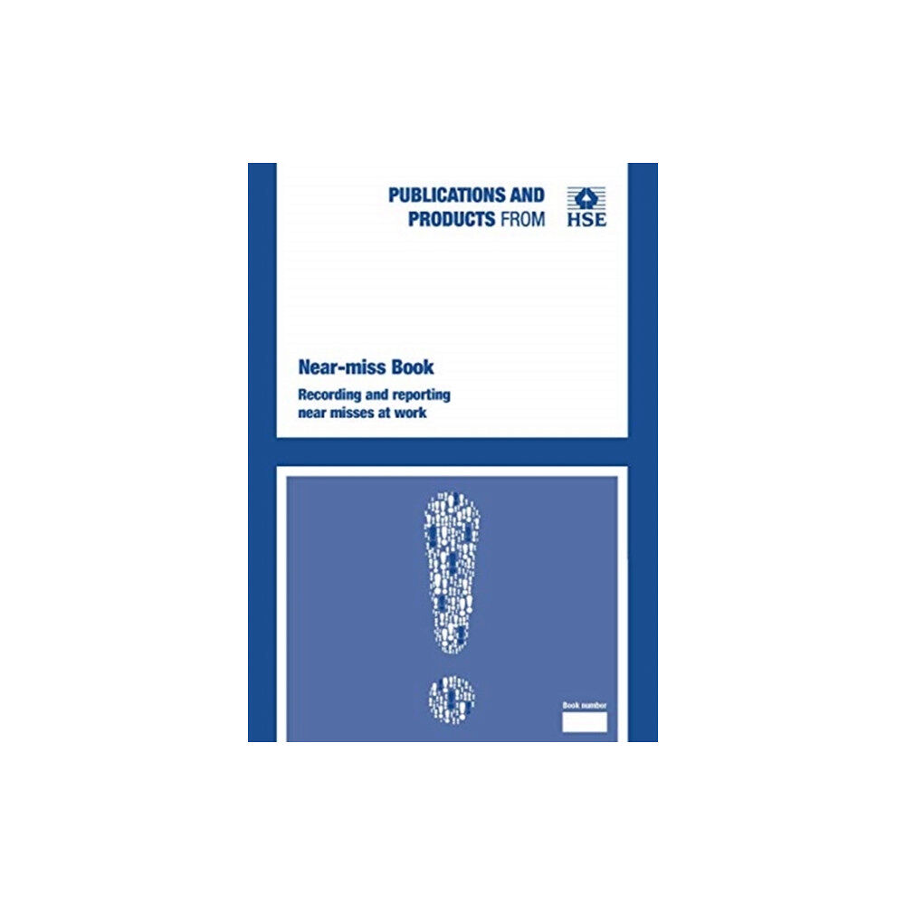 HSE Books Near-miss book: recording and reporting near misses at work